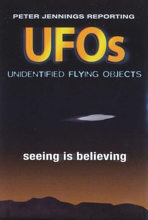 Poster Peter Jennings Reporting: UFOs - Seeing Is Believing (2005)