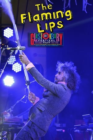 Poster The Flaming Lips: Live at Glastonbury 2017 (2017)