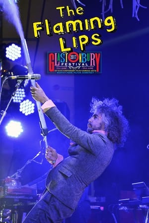 Poster The Flaming Lips: Live at Glastonbury 2017 2017