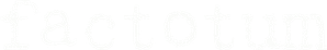 Factotum