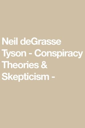Neil deGrasse Tyson - Conspiracy Theories & Skepticism