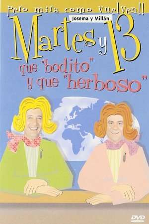 Poster Martes y 13: Qué bodito y qué herboso 2003