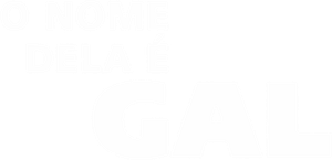 O Nome Dela é Gal — Logos 1