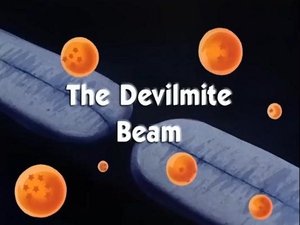 Next episode Dragon Ball 6x15 Now you watch episode The Devilmite Beam - Dragon Ball