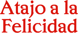 Atajo a la felicidad