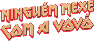 Ninguém Mexe com a Vovó