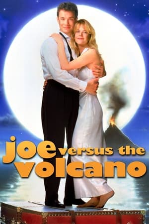 Joe Versus the Volcano