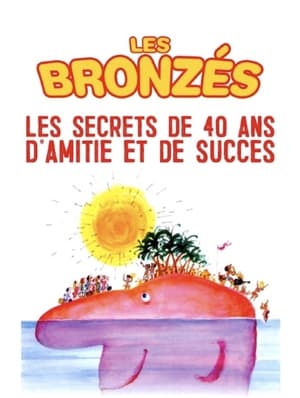 Image Les Bronzés - Les Secrets de 40 ans d'Amitié et de Succès