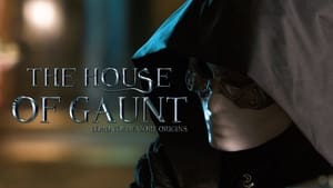The House of Gaunt: Lord Voldemort Origins (2021)