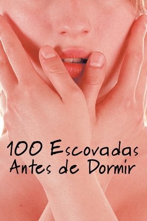 Assistir 100 Escovadas Antes de Dormir Online Grátis