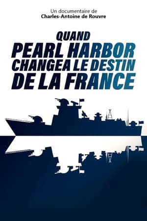 Poster Quand Pearl Harbor changea le destin de la France (2021)