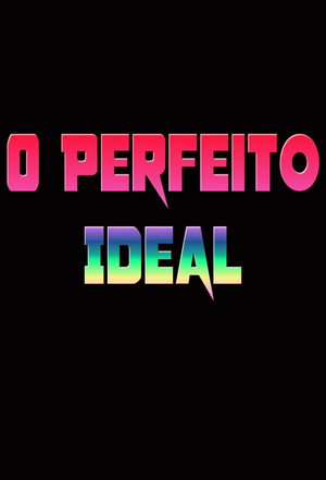 O Perfeito Ideal