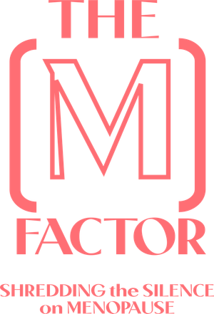 The M Factor: Shredding the Silence on Menopause