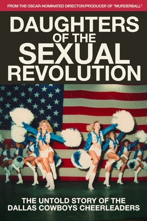 Poster Daughters of the Sexual Revolution: The Untold Story of the Dallas Cowboys Cheerleaders 2018