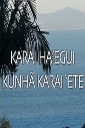 Karai ha'egui Kunhã Karai 'ete - Os Verdadeiros Líderes Espirituais