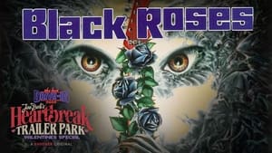 The Last Drive-In: Joe Bob's Heartbreak Trailer Park Black Roses