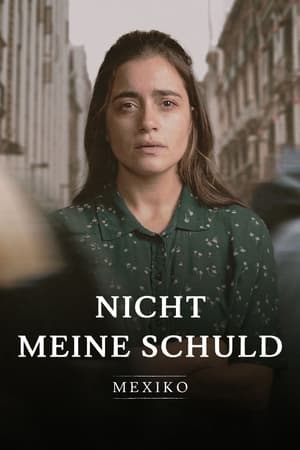 Poster Nicht meine Schuld: Mexiko 2021