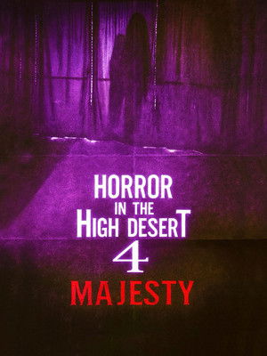 Horror in the High Desert 4: Majesty (2025)