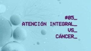 Atención Integral vs Cáncer