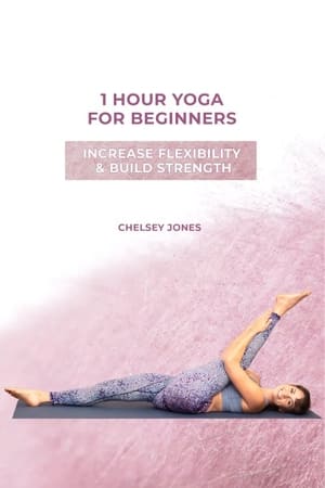 One Hour Beginners Yoga for Flexibility & Strength  with Chelsey Jones