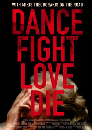 Poster Dance Fight Love Die: With Mikis On the Road (2017)