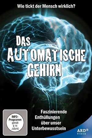 Poster Das automatische Gehirn - Teil 1 - Die Magie des Unbewussten 2013