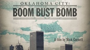 Oklahoma City: The Boom, the Bust and the Bomb film complet