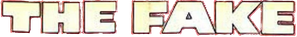 The Fake