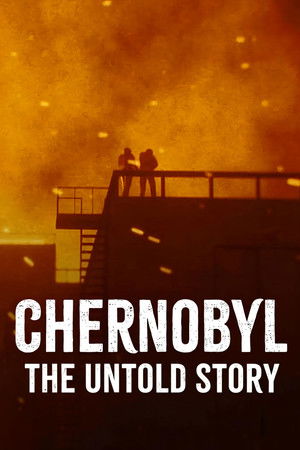 Chernobyl &ndash; The Untold Story (2026)