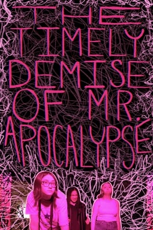 The Timely Demise of Mr. Apocalypse film complet