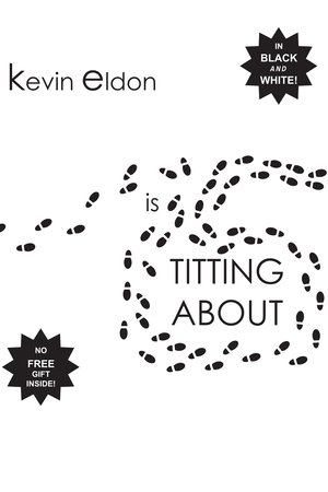 Poster Kevin Eldon - is Titting About (2011)