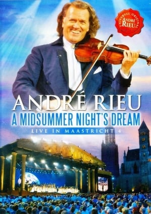 André Rieu - A Midsummer Night's Dream: Live in Maastricht 4 poster