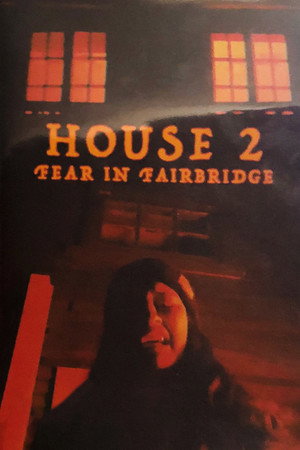 House 2: Fear In Fairbridge 2