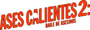Ases calientes 2: Baile de asesinos