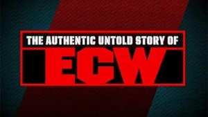 The Authentic Untold Story of ECW