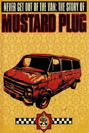 Poster Never Get Out Of The Van: The Story Of Mustard Plug 2008