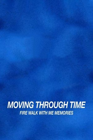 Image Moving Through Time: Fire Walk With Me Memories