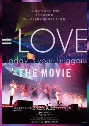 Poster ＝LOVE Today is your Trigger THE MOVIE 2023