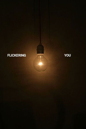 Flickering You