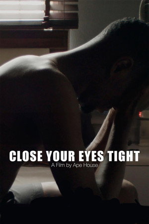 Close Your Eyes Tight