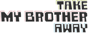 Please Take My Brother Away — Logos 1