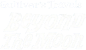 Gulliver's Travels Beyond the Moon