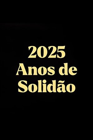 2025 Anos de Solidão