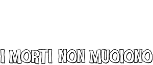 I morti non muoiono