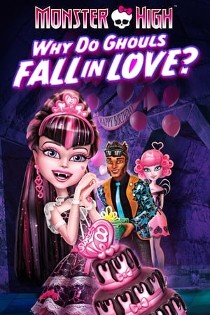 Poster Monster High: Why Do Ghouls Fall in Love? 2012