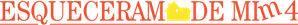 Esqueceram de Mim 4