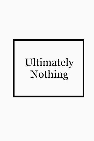 Nonton film Ultimately Nothing (2023) terbaru sub indo Nonton film Ultimately Nothing (2023) terbaru sub indo