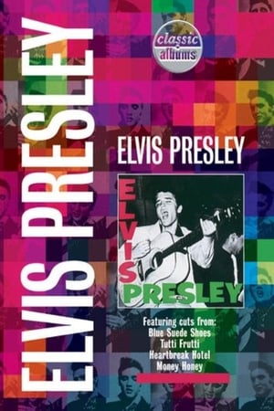 Classic Albums: Elvis Presley - Elvis Presley poster