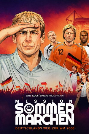 Mission Sommerm&auml;rchen - Deutschlands Weg zur WM 2006