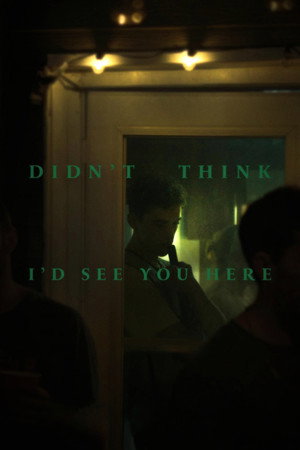 Didn't Think I'd See You Here 7